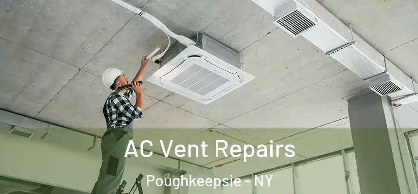  AC Vent Repairs Poughkeepsie - NY