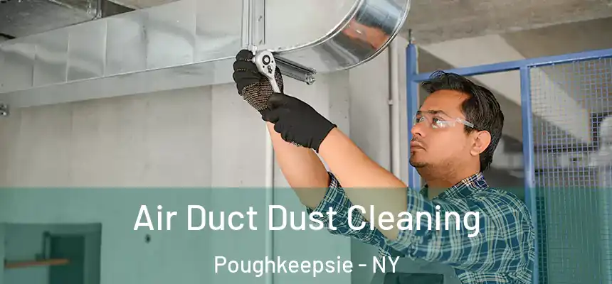  Air Duct Dust Cleaning Poughkeepsie - NY