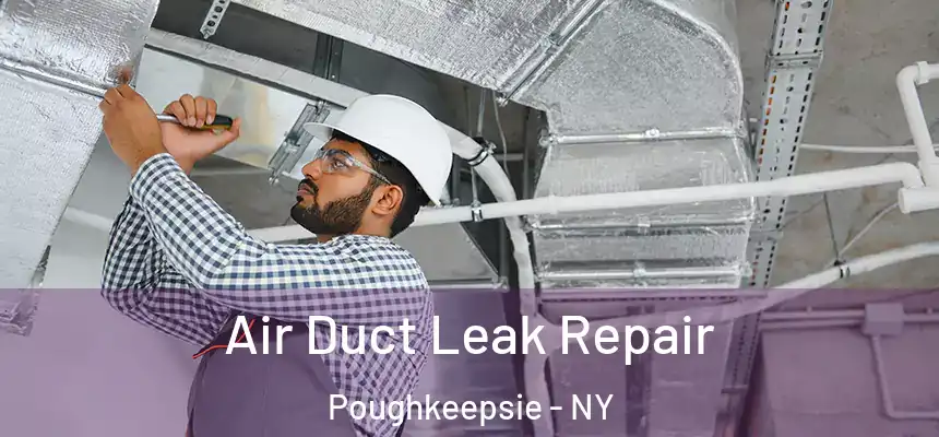  Air Duct Leak Repair Poughkeepsie - NY
