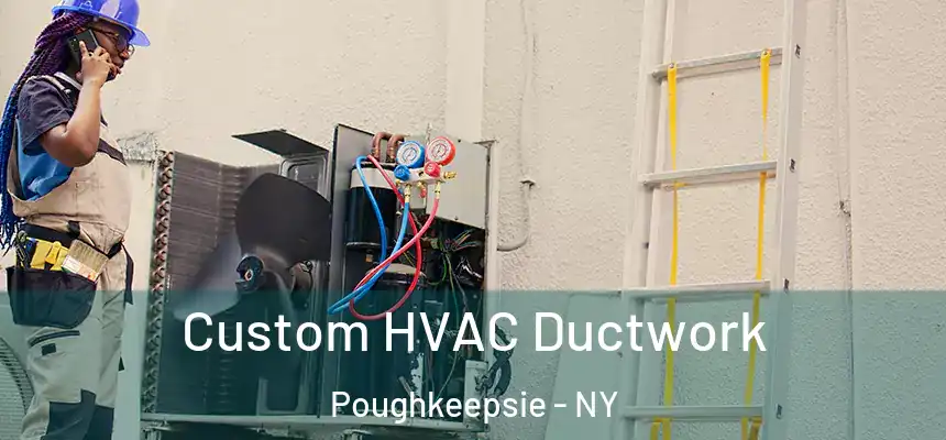  Custom HVAC Ductwork Poughkeepsie - NY