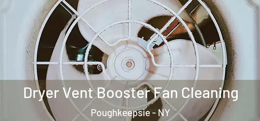  Dryer Vent Booster Fan Cleaning Poughkeepsie - NY