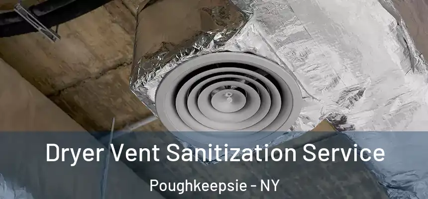  Dryer Vent Sanitization Service Poughkeepsie - NY