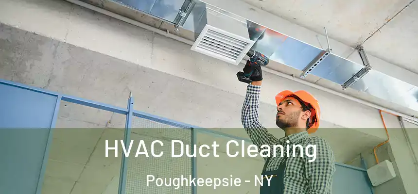  HVAC Duct Cleaning Poughkeepsie - NY