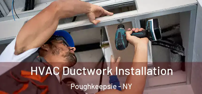  HVAC Ductwork Installation Poughkeepsie - NY
