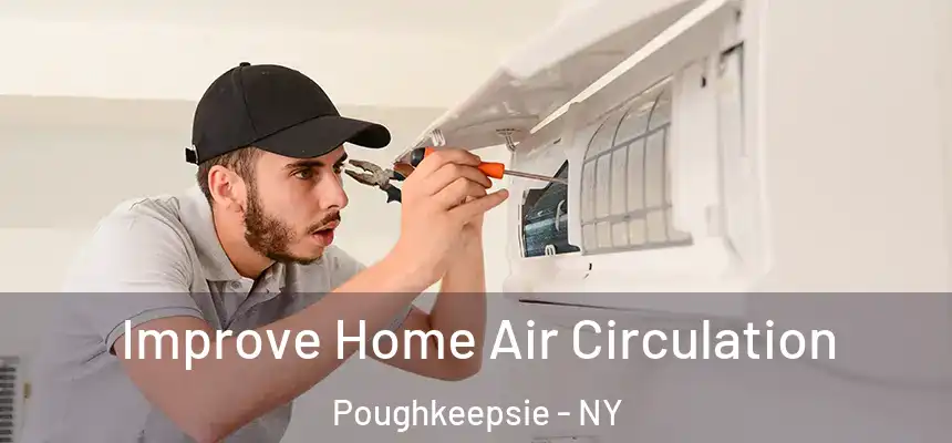  Improve Home Air Circulation Poughkeepsie - NY