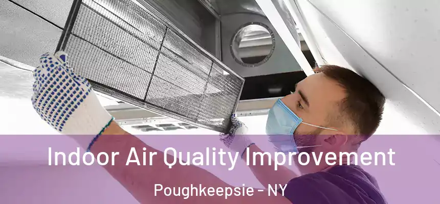  Indoor Air Quality Improvement Poughkeepsie - NY