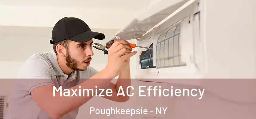 Maximize AC Efficiency Poughkeepsie - NY