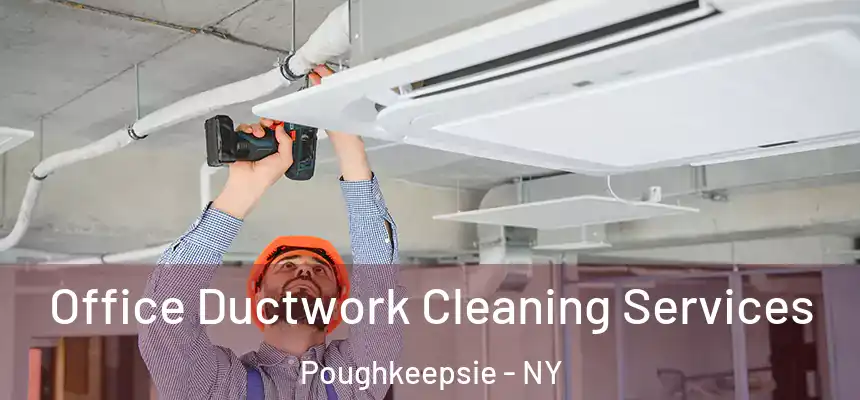  Office Ductwork Cleaning Services Poughkeepsie - NY