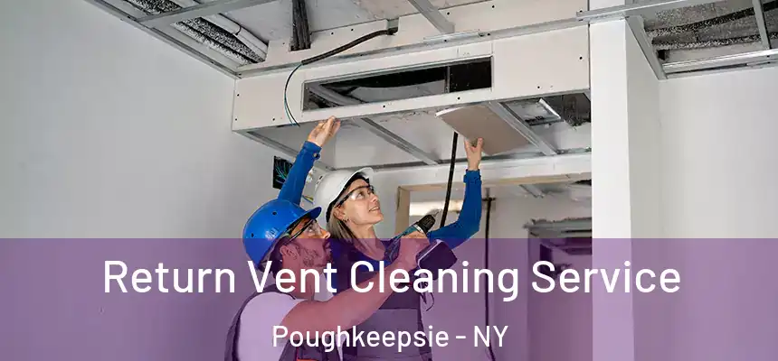  Return Vent Cleaning Service Poughkeepsie - NY