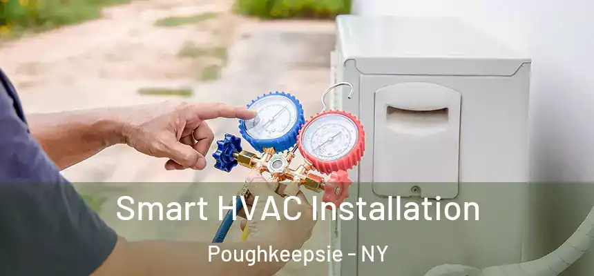 Smart HVAC Installation Poughkeepsie - NY