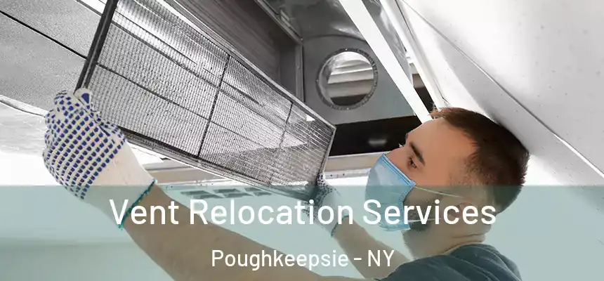 Vent Relocation Services Poughkeepsie - NY